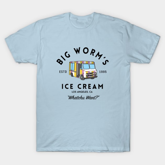 Big Worm's Ice Cream - "Whatchu Want?" - Los Angeles, CA T-Shirt by BodinStreet